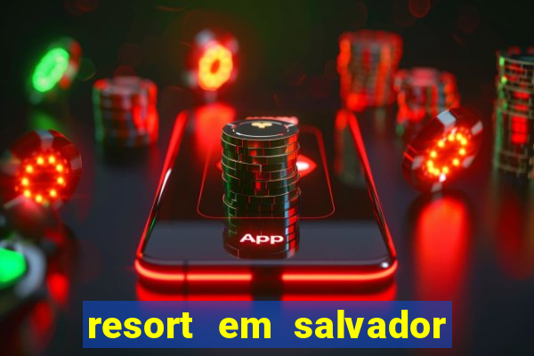 resort em salvador all inclusive